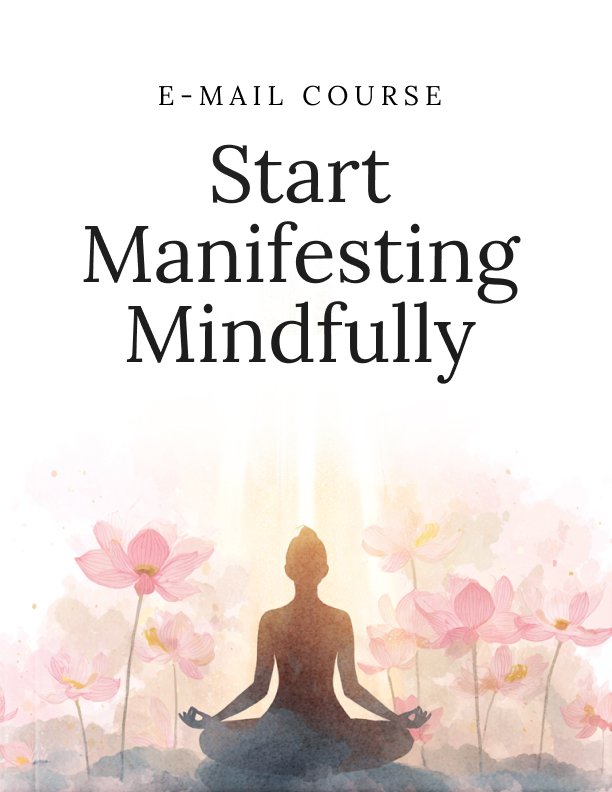 Start Manifesting Mindfully Mini Course